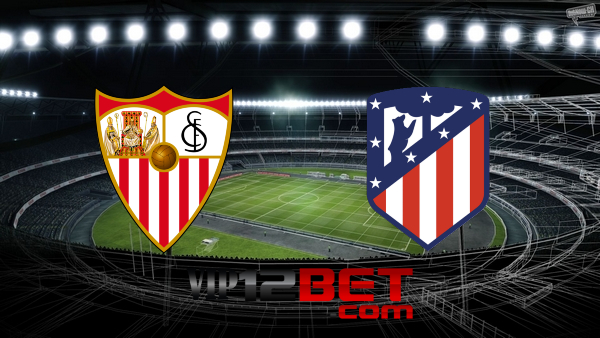 Soi kèo nhà cái Sevilla vs Atl. Madrid – 03h00 – 19/12/2021