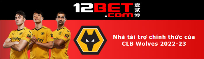 12BET trở thành nhà tài trợ chính thức của Wolves FC